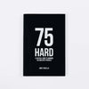 75 HARD: A Tactical Guide To Winning The War With Yourself
