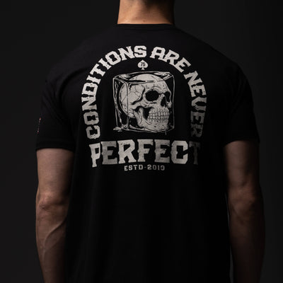Conditions Are Never Perfect T-Shirt | Andy Frisella